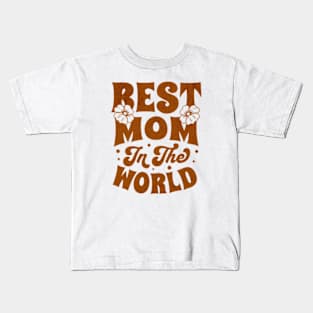 Best Mom In The World Kids T-Shirt